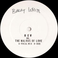 Rev Vs The Walrus Of Love - Rev Vs The Walrus Of Love - Let The Music Play - Not On Label (Barry White)