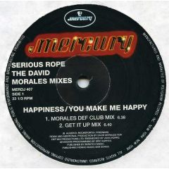 Serious Rope - Serious Rope - Happiness / You Make Me Happy (The David Morales Mixes) - Mercury