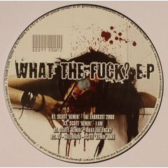 Scott Kemix - Scott Kemix - What The Fu*k EP - Give Way Records