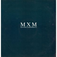 MXM - MXM - Nothing Compares To You - Ffrr