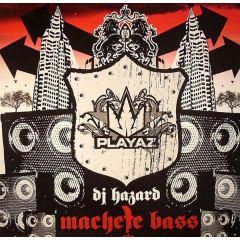 DJ Hazard - DJ Hazard - Machete Bass EP - Playaz Recordings