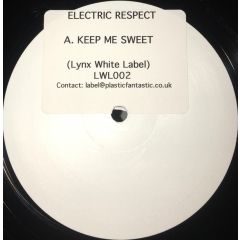 Electric Respect - Electric Respect - Keep Me Sweet - Lynx