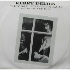 Kerry Delius - Kerry Delius - They Say It's Gonna Rain (Extended Re-mix) - Arrival Records