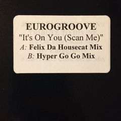 Eurogroove - Eurogroove - It's On You (Scan Me) - Avex UK