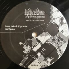 Henry Cullen & DJ Geraldine - Henry Cullen & DJ Geraldine - Fast Food EP - Body:Art:Form: