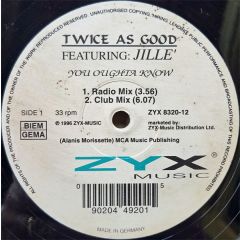 Twice As Good Featuring Jille' - Twice As Good Featuring Jille' - You Oughta Know - ZYX Music