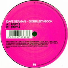 Dave Seaman - Dave Seaman - Gobbledygook (Part 3 & 4) - Audio Therapy