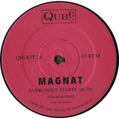 Magnat - Magnat - Everybody Starts - Qube 