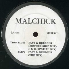 Malchick - Malchick - Fast & Bulbous - Not On Label