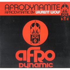 Afrodynamic (Laurent Wolf) - Afrodynamic (Laurent Wolf) - Afrodynamite - Afro-Dynamic 5