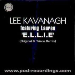 Lee Kavanagh Ft Lauren - Lee Kavanagh Ft Lauren - Ellie - POD