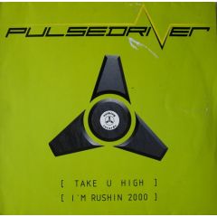 Pulsedriver - Pulsedriver - Take U High - Nothing Records