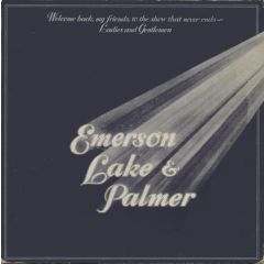 Emerson, Lake & Palmer - Emerson, Lake & Palmer - Welcome Back My Friends To The Show That Never Ends - Ladies And Gentlemen - Manticore