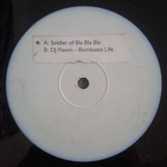 DJ Welly / DJ Poom - DJ Welly / DJ Poom - Soldier Of Bla Bla Bla / Bombaata Life - White