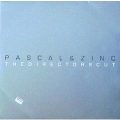 Pascal & Zinc - Pascal & Zinc - The Directors Cut - True Playaz