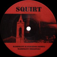 Squirt - Squirt - Maddmann - Casseopaya Recordings