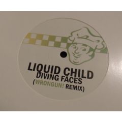 Liquid Child - Liquid Child - Diving Faces (2008 Remix) - Wrong Un