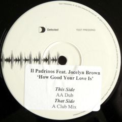 Il Padrinos Feat. Jocelyn Brown - Il Padrinos Feat. Jocelyn Brown - How Good Your Love Is - Defected