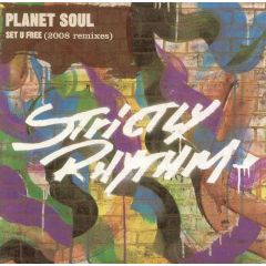 Planet Soul - Planet Soul - Set U Free (2008 Remixes) - Strictly Rhythm