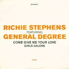 Richie Stephens Ft. General Degree - Richie Stephens Ft. General Degree - Come Give Me Your Love - Delirious