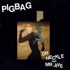 Pigbag - Pigbag - Dr Heckle And Mr Jive - Y Records