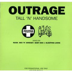 Outrage - Outrage - Tall 'N' Hansome (1996 Remix) - Positiva