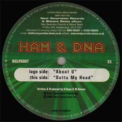 Ham & Dna - Ham & Dna - About U / Outta My Head - Next Generation LP Samplers