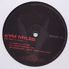 Kymberley Myles - Kymberley Myles - We Got A Love (Remixes) - Ecko 