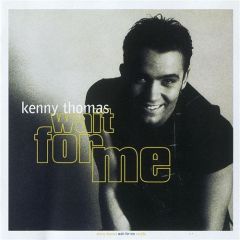 Kenny Thomas - Kenny Thomas - Wait For Me - Cooltempo