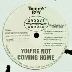 Groove Garden - Groove Garden - You're Not Coming Home - Tommy Boy