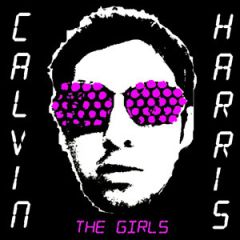 Calvin Harris - Calvin Harris - The Girls - Fly Eye