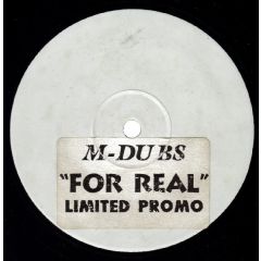 M-Dubs - M-Dubs - For Real - Babyshack Recordings