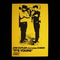 Jon Cutler Feat. E-Man - Jon Cutler Feat. E-Man - It's Yours - Chez