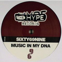 Sixty69Nine - Sixty69Nine - Music In My Dna - The Hype 4