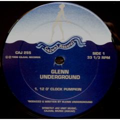Glenn Underground - Glenn Underground - 12 O'Clock Pumpkin - Cajual