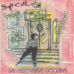 Soft Cell - Soft Cell - Say Hello, Wave Goodbye - Some Bizzare