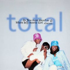 Total - Total - Do You Think About Us (Remixes) - Arista