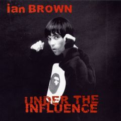 Ian Brown Presents - Ian Brown Presents - Under The Influence - DMC