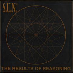 S.U.N. - S.U.N. - The Results Of Reasoning - Flat Records