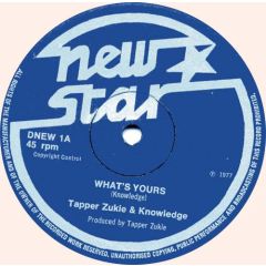 Tapper Zukie & Knowledge - Tapper Zukie & Knowledge - What's Yours - New Star
