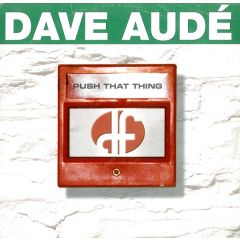 Dave Aude - Dave Aude - Push That Thing - Duty Free