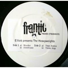 Elliot Presents The Heavyweights - Elliot Presents The Heavyweights - Murder / Thee Arena - Frantic Music