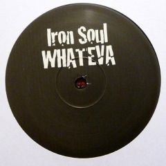Iron Soul - Iron Soul - Whateva / Wow - Southside Legacy