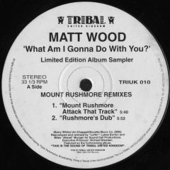 Matt Wood - Matt Wood - What Am I Gonna Do With You? - Tribal Uk