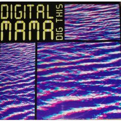 Digital Mama - Digital Mama - Dig This - Overdose