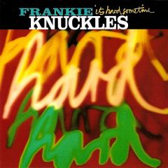 Frankie Knuckles - Frankie Knuckles - It's Hard Sometime - Virgin America