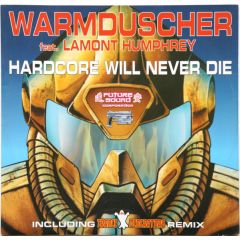 Warmduscher Feat. Lamont Humphrey - Warmduscher Feat. Lamont Humphrey - Hardcore Will Never Die - Future Sound Corporation