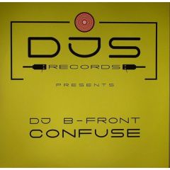 DJ B-Front - DJ B-Front - Confuse - Djs Records