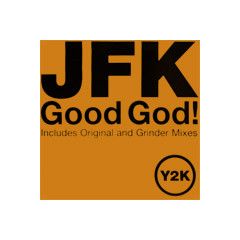 JFK - JFK - Good God! (Disc 1) - Y2K
