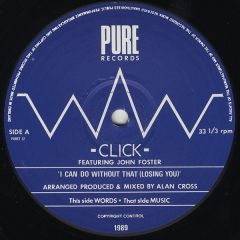 Click Featuring John Foster - Click Featuring John Foster - I Can Do Without That (Losing You) - Pure Records